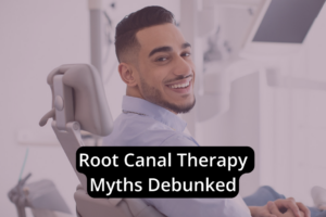Debunked myths about Root Canal Therapy.