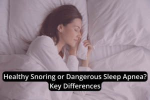 A woman is sleeping peacefully on a bed, wearing a white long-sleeve shirt. The text overlay reads: "Healthy Snoring or Dangerous Sleep Apnea? Key Differences.